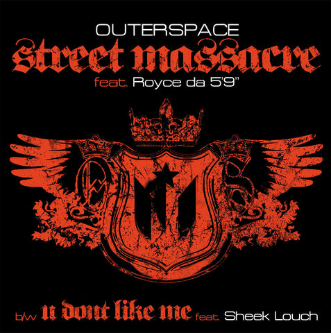 Outerspace - "Street Massacre / U Don't Like Me" (feat. Royce Da 5'9" & Sheek Louch) (Vinyl 12")