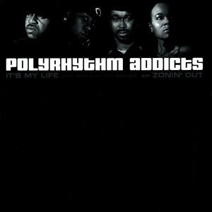 Polyrhythm Addicts (DJ Spinna + Shabaam Sahdeeq + Mr. Complex + Tiye Phoenix) "It's My Life / Zonin' Out" (feat. Phonte of LIttle Brother) (Vinyl 12")
